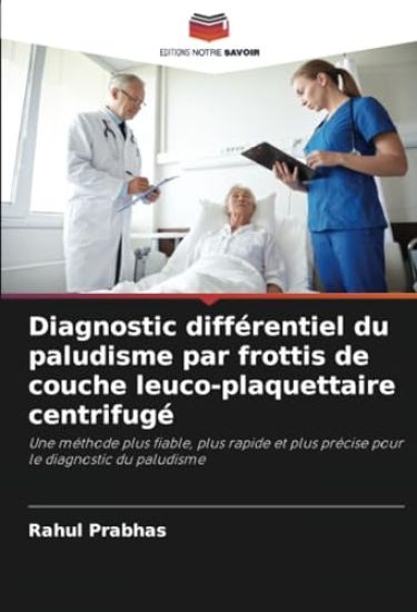 Diagnostic différentiel du paludisme par frottis de couche leuco-plaquettaire centrifugé