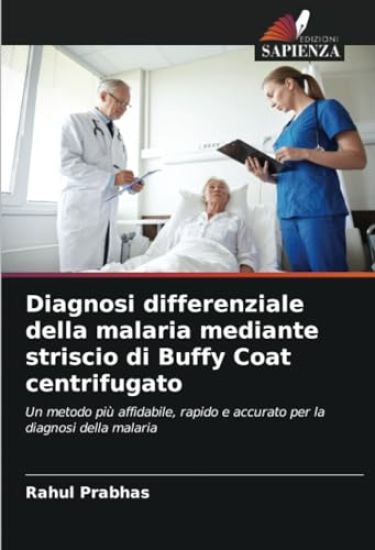 Diagnosi differenziale della malaria mediante striscio di Buffy Coat centrifugato