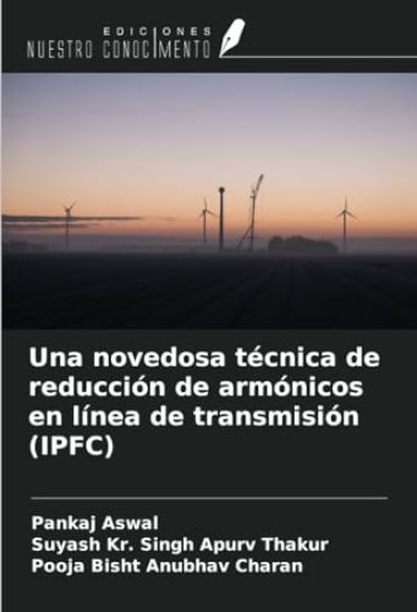 Una novedosa técnica de reducción de armónicos en línea de transmisión (IPFC)