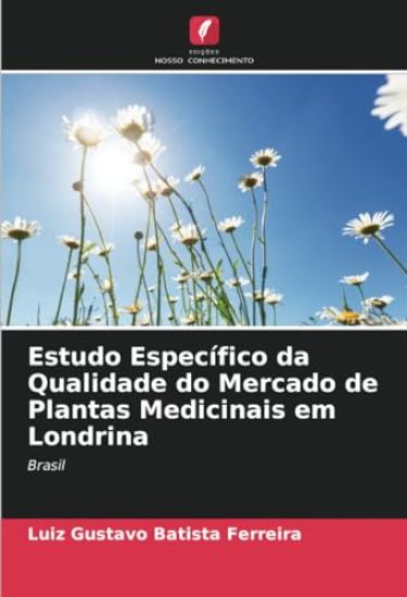 Estudo Específico da Qualidade do Mercado de Plantas Medicinais em Londrina