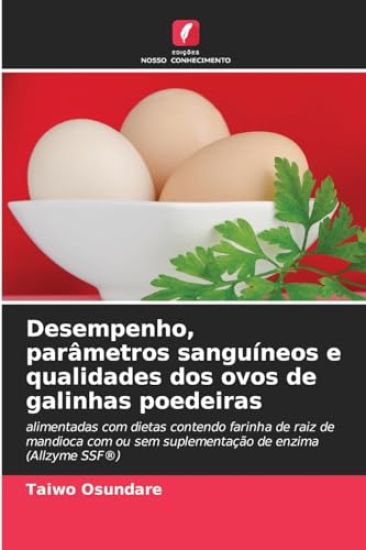 Desempenho, parâmetros sanguíneos e qualidades dos ovos de galinhas poedeiras