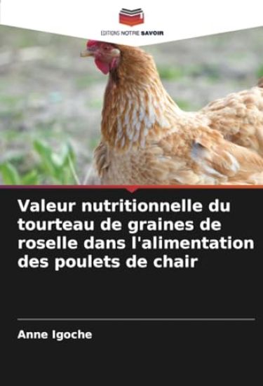 Valeur nutritionnelle du tourteau de graines de roselle dans l'alimentation des poulets de chair