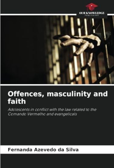 Offences, masculinity and faith