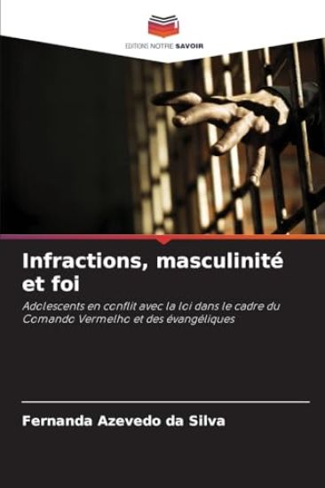 Infractions, masculinité et foi