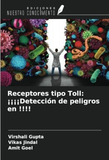 Receptores tipo Toll: ¡¡¡¡Detección de peligros en !!!!