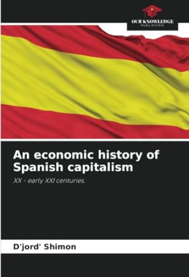 An economic history of Spanish capitalism