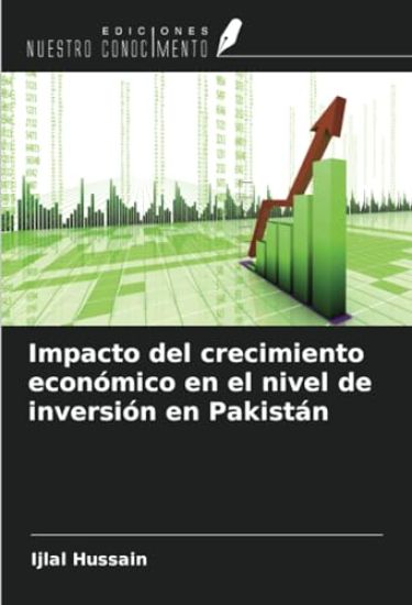 Impacto del crecimiento económico en el nivel de inversión en Pakistán