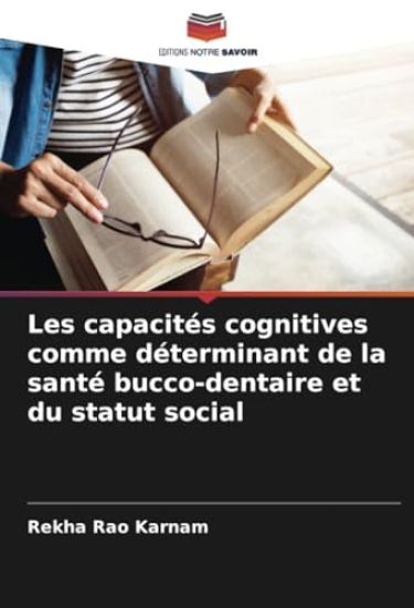 Les capacités cognitives comme déterminant de la santé bucco-dentaire et du statut social