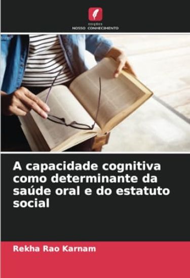 A capacidade cognitiva como determinante da saúde oral e do estatuto social