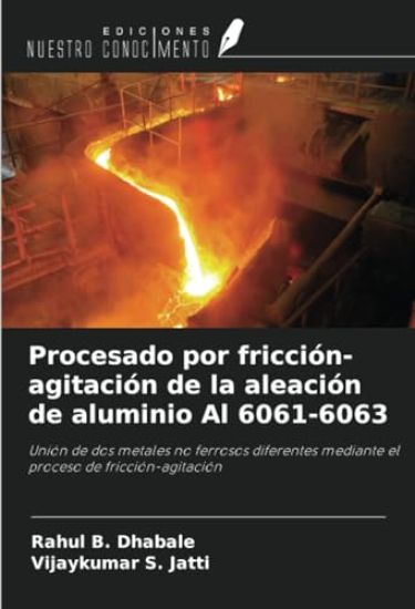 Procesado por fricción-agitación de la aleación de aluminio Al 6061-6063