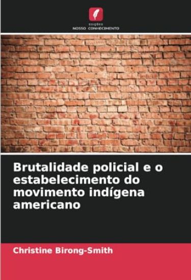 Brutalidade policial e o estabelecimento do movimento indígena americano