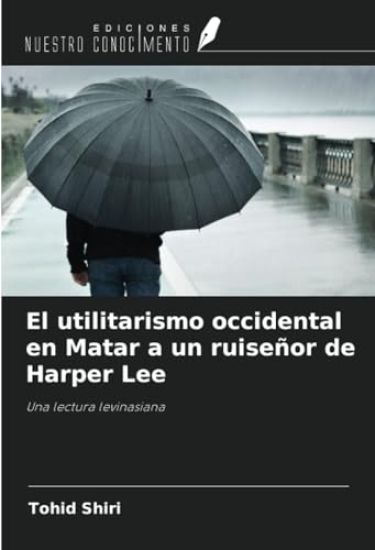 El utilitarismo occidental en Matar a un ruiseñor de Harper Lee