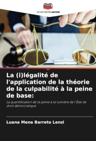 La (i)légalité de l'application de la théorie de la culpabilité à la peine de base