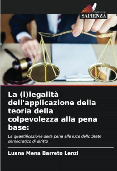 La (i)legalità dell'applicazione della teoria della colpevolezza alla pena base