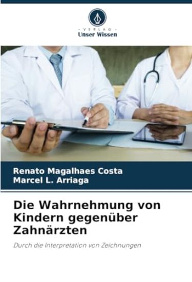Die Wahrnehmung von Kindern gegenüber Zahnärzten