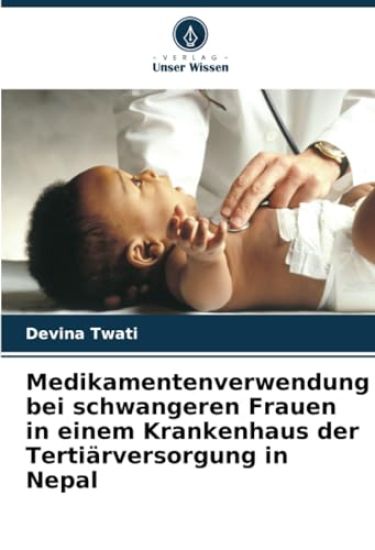 Medikamentenverwendung bei schwangeren Frauen in einem Krankenhaus der Tertiärversorgung in Nepal