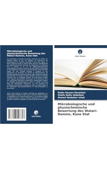 Mikrobiologische und physiochemische Bewertung des Watari-Damms, Kano Stat