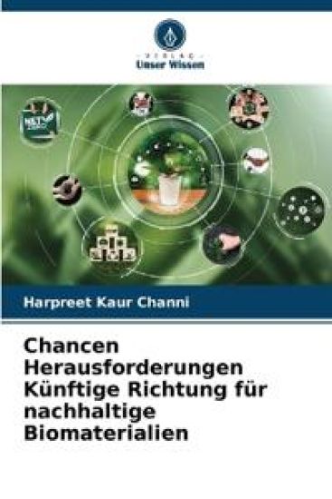 Chancen Herausforderungen Künftige Richtung für nachhaltige Biomaterialien