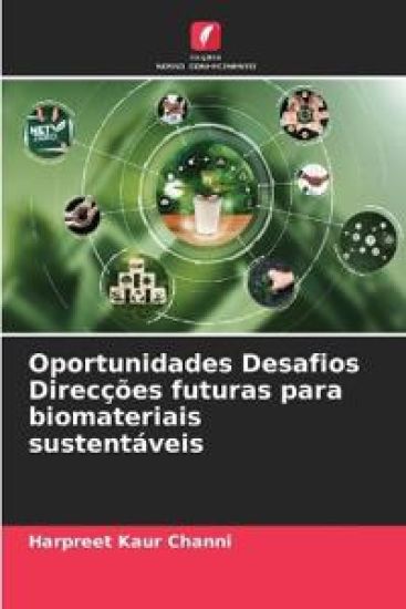 Oportunidades Desafios Direcções futuras para biomateriais sustentáveis