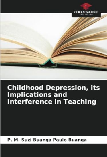 Childhood Depression, its Implications and Interference in Teaching