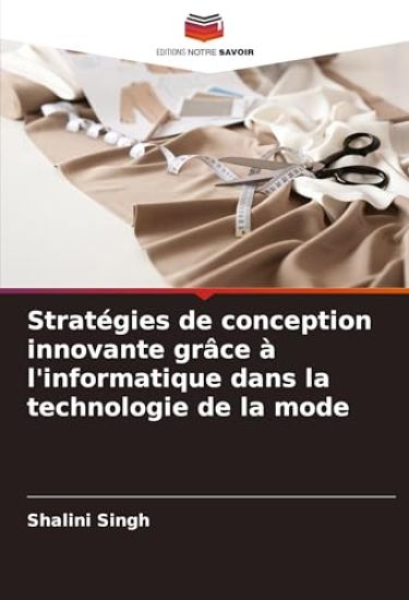 Stratégies de conception innovante grâce à l'informatique dans la technologie de la mode