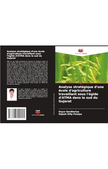 Analyse stratégique d'une école d'agriculture travaillant sous l'égide d'ATMA dans le sud du Gujarat