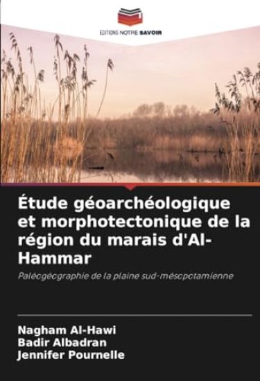 Étude géoarchéologique et morphotectonique de la région du marais d'Al-Hammar