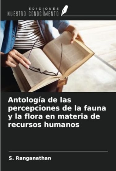 Antología de las percepciones de la fauna y la flora en materia de recursos humanos