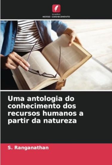 Uma antologia do conhecimento dos recursos humanos a partir da natureza