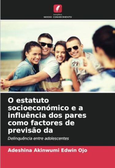 O estatuto socioeconómico e a influência dos pares como factores de previsão da