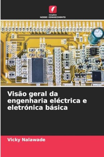Visão geral da engenharia eléctrica e eletrónica básica