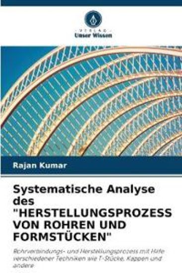 Systematische Analyse des "HERSTELLUNGSPROZESS VON ROHREN UND FORMSTÜCKEN"