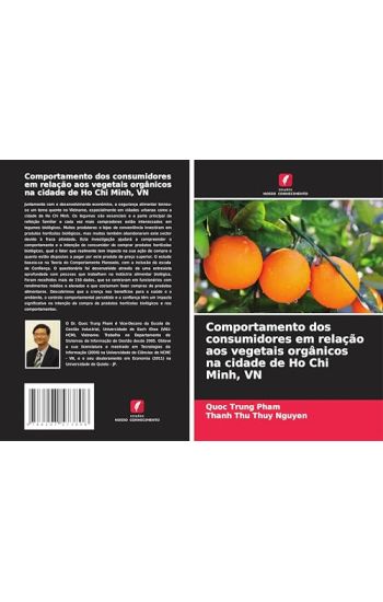 Comportamento dos consumidores em relação aos vegetais orgânicos na cidade de Ho Chi Minh, VN