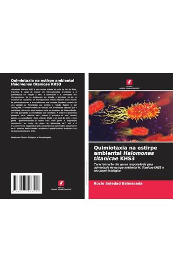 Quimiotaxia na estirpe ambiental Halomonas titanicae KHS3