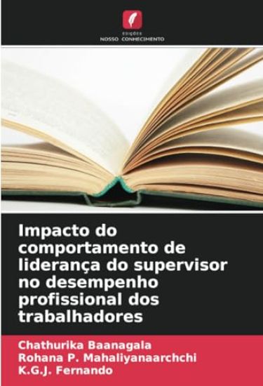 Impacto do comportamento de liderança do supervisor no desempenho profissional dos trabalhadores