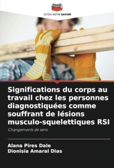 Significations du corps au travail chez les personnes diagnostiquées comme souffrant de lésions musculo-squelettiques RSI