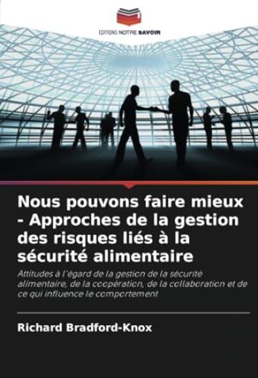 Nous pouvons faire mieux - Approches de la gestion des risques liés à la sécurité alimentaire