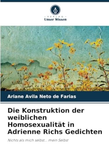 Die Konstruktion der weiblichen Homosexualität in Adrienne Richs Gedichten