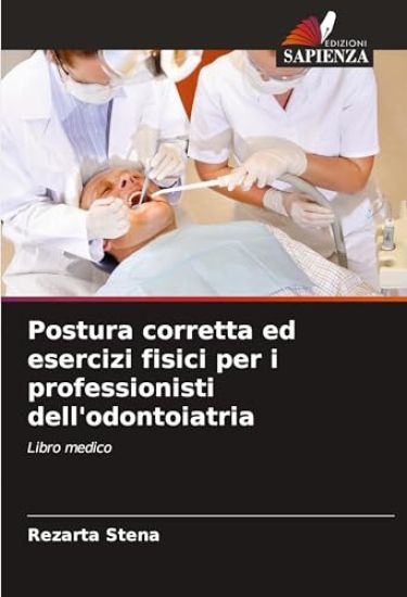 Postura corretta ed esercizi fisici per i professionisti dell'odontoiatria