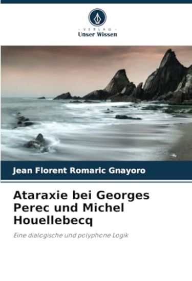 Ataraxie bei Georges Perec und Michel Houellebecq
