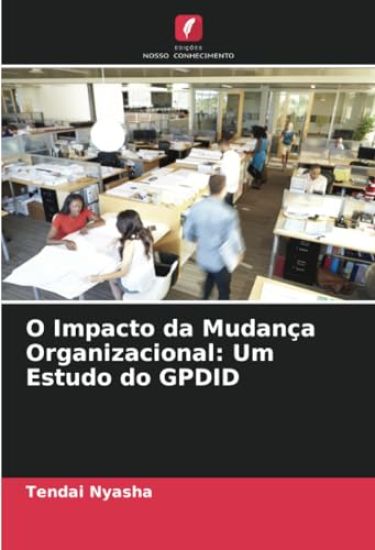 O Impacto da Mudança Organizacional