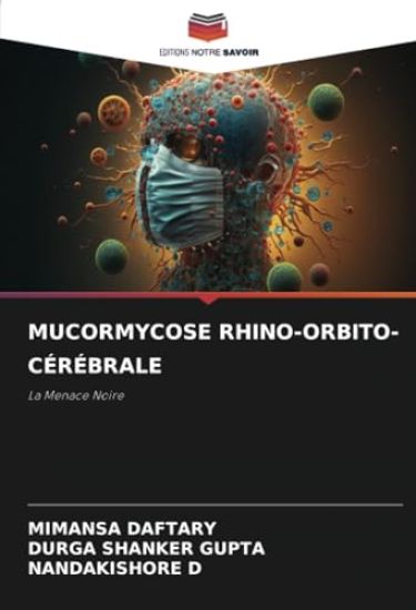 Mucormycose Rhino-Orbito-Cérébrale