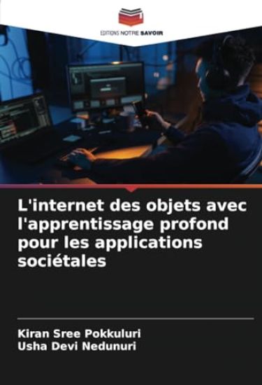 L'internet des objets avec l'apprentissage profond pour les applications sociétales