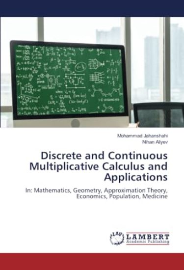 Discrete and Continuous Multiplicative Calculus and Applications