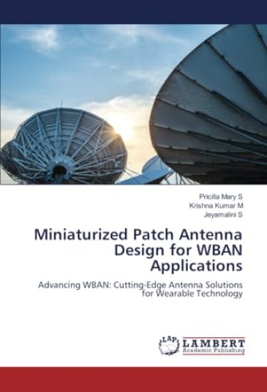 Miniaturized Patch Antenna Design for WBAN Applications