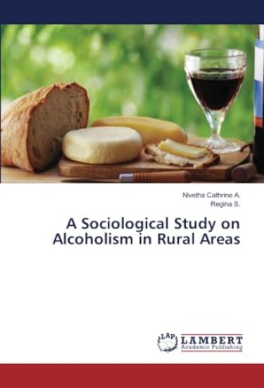 A Sociological Study on Alcoholism in Rural Areas