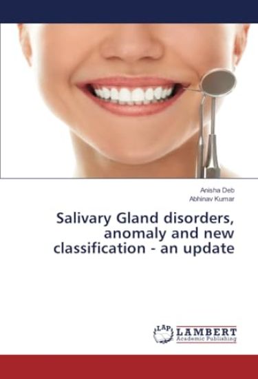 Salivary Gland disorders, anomaly and new classification - an update