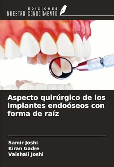 Aspecto quirúrgico de los implantes endoóseos con forma de raíz