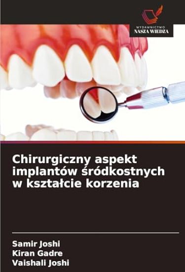 Chirurgiczny aspekt implantów ¿ródkostnych w kszta¿cie korzenia