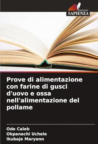 Prove di alimentazione con farine di gusci d'uovo e ossa nell'alimentazione del pollame